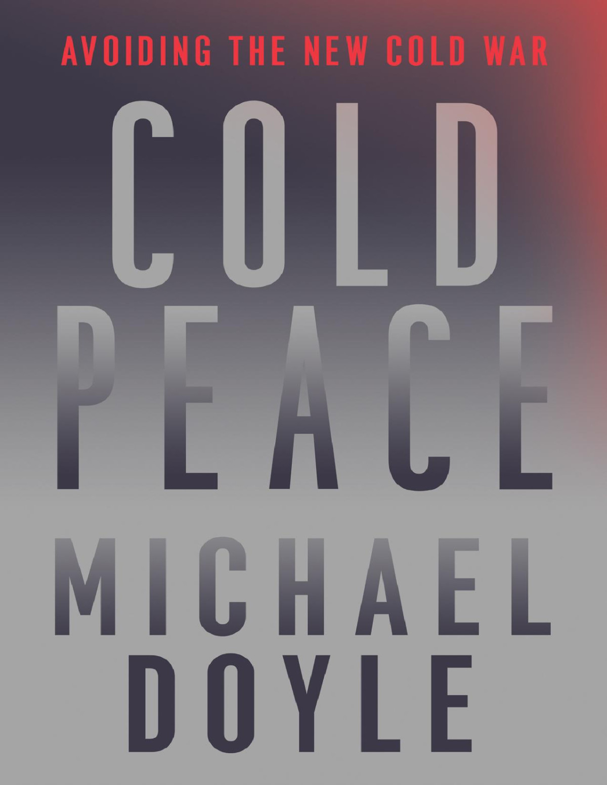 Cold Peace Avoiding The New Cold War 1st Edition Michael W Doyle