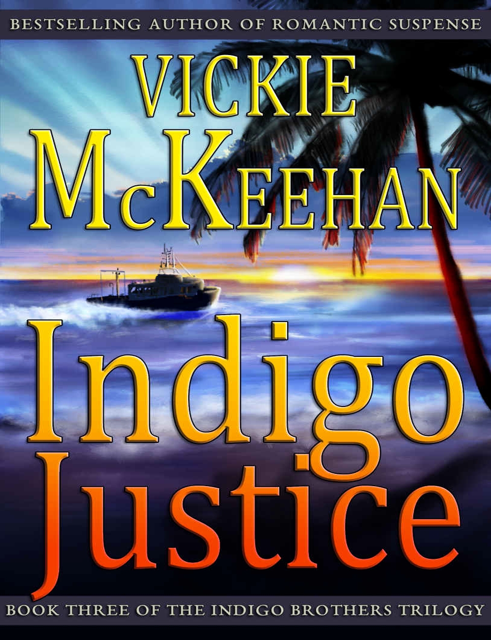 The Indigo Brothers Trilogy 03indigo Justice Vickie Mckeehan