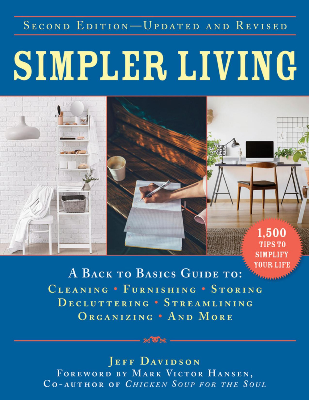 Simpler Living Second Editionrevised And Updated A Back To Basics Guide To Cleaning Furnishing Storing Decluttering Streamlining Organizing And More Jeff Davidson