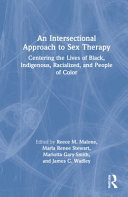 An Intersectional Approach To Sex Therapy Centering The Lives Of Indigenous Racialized And People Of Color Reece M Malone