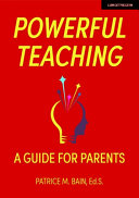 A Parents Guide To Powerful Teaching Patrice Bain