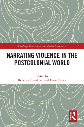 Narrating Violence In The Postcolonial World 1st Edition Rebecca Romdhani Editor
