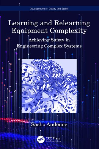 Learning And Relearning Equipment Complexity Achieving Safety In Engineering Complex Systems Sasho Andonov