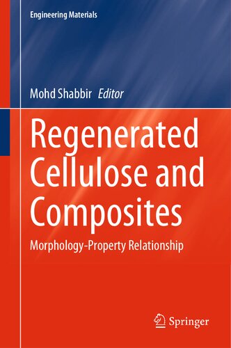 Regenerated Cellulose And Composites Morphologyproperty Relationship Mohd Shabbir