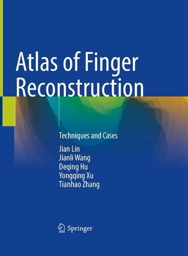 Atlas Of Finger Reconstruction Techniques And Cases Jian Lin