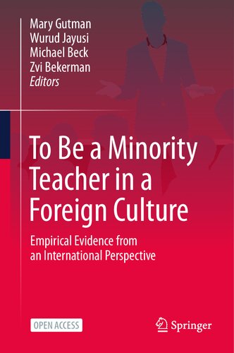 To Be A Minority Teacher In A Foreign Culture Empirical Evidence From An International Perspective Mary Gutman