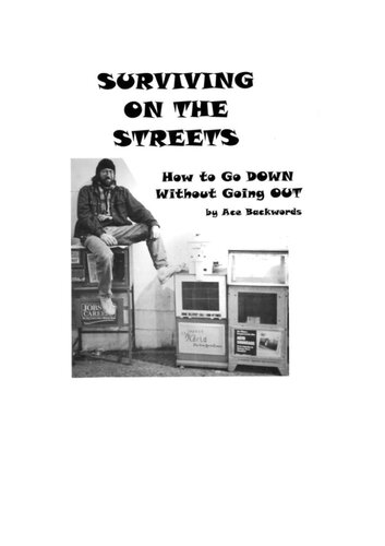 Surviving On The Streets How To Go Down Without Going Out Ace Backwords