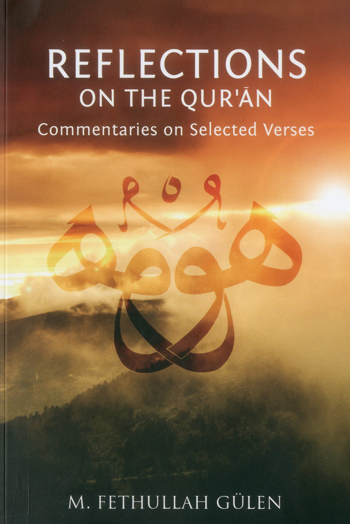 Reflections On The Quran Commentaries On Selected Verses M Fethullah Glen