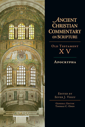 Apocrypha 15 Ancient Christian Commentary On Scripture Sever J Voicu