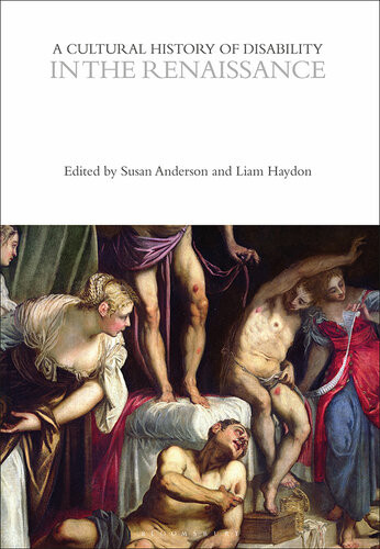 A Cultural History Of Disability In The Renaissance The Cultural Histories Susan Anderson