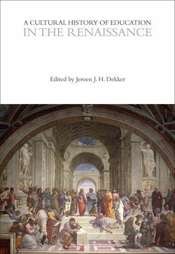 A Cultural History Of Education In The Renaissance Jeroen J H Dekker