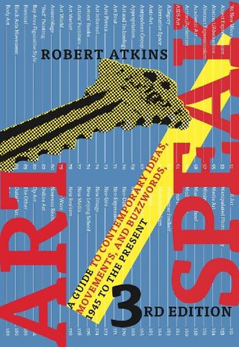 Artspeak A Guide To Contemporary Ideas Movements And Buzzwords 1945 To The Present Robert Atkins