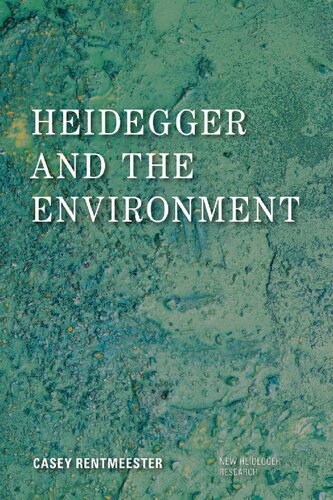 Heidegger And The Environment Casey Rentmeester