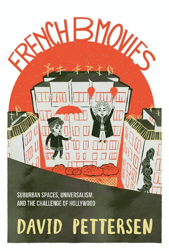 French B Movies Suburban Spaces Universalism And The Challenge Of Hollywood David A Pettersen