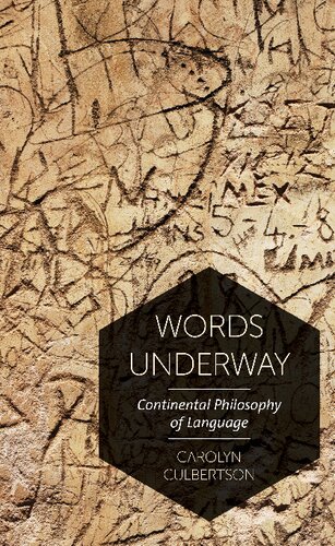 Words Underway Continental Philosophy Of Language Carolyn Culbertson
