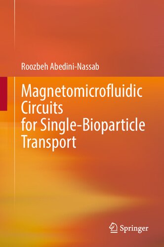 Magnetomicrofluidic Circuits For Singlebioparticle Transport Roozbeh Abedininassab