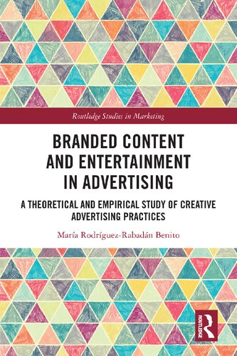 Branded Content And Entertainment In Advertising A Theoretical And Empirical Study Of Creative Advertising Practices Mara Rodrguezrabadn Benito