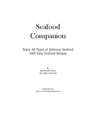 Seafood Companion Enjoy All Types Of Delicious Fish With Easy Seafood Recipes 2nd Edition Booksumo Press