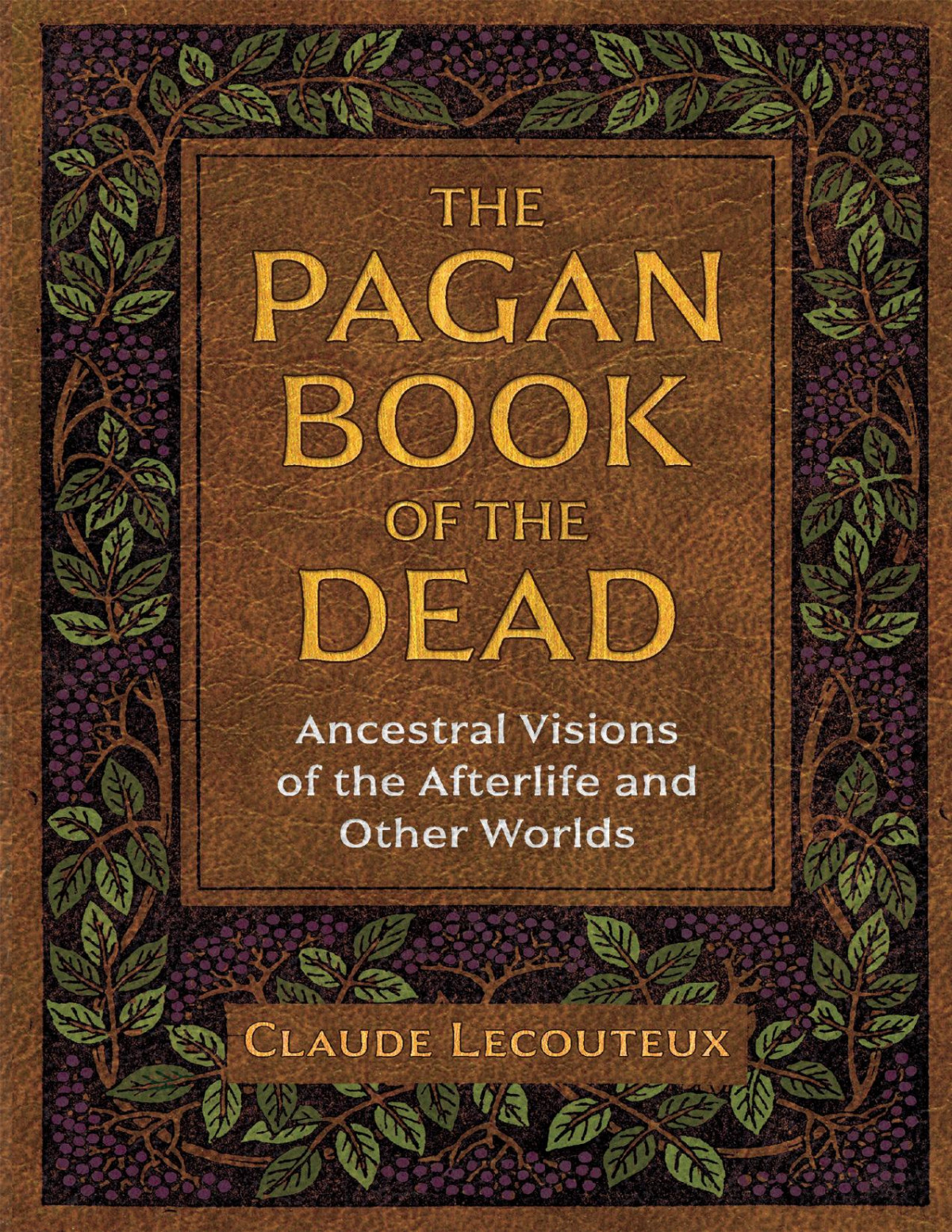 The Pagan Book Of The Dead Claude Lecouteux