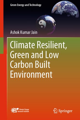 Climate Resilient Green And Low Carbon Built Environment Ashok Kumar Jain