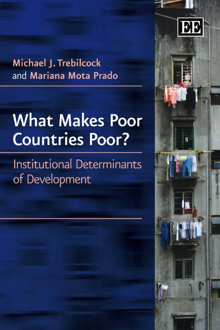 What Makes Poor Countries Poor Institutional Determinants Of Development M J Trebilcock
