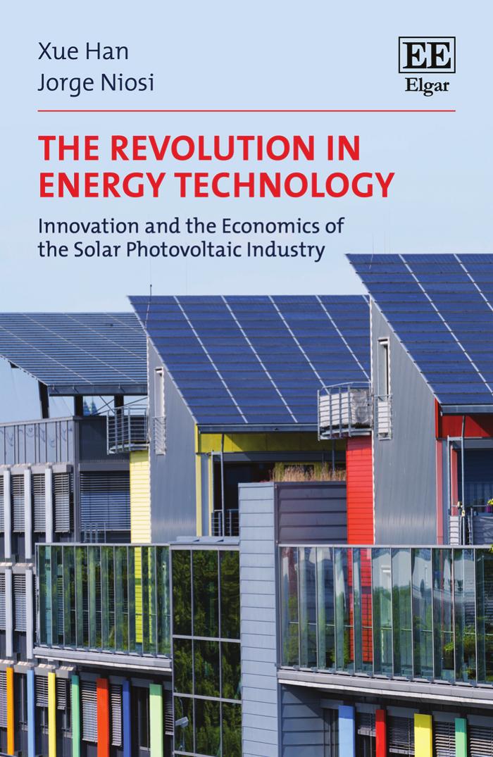 The Revolution In Energy Technology Innovation And The Economics Of The Solar Photovoltaic Industry Xue Han