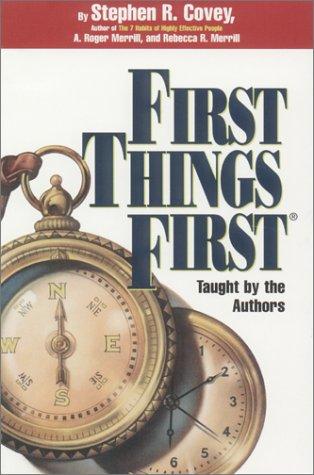 First Things First Stephen R Covey