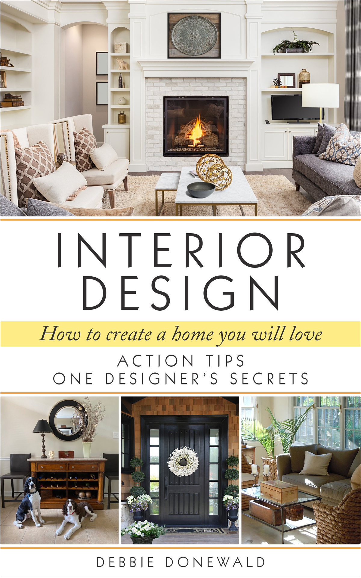 Interior Design How To Create A Home You Will Love Debbie Donewald