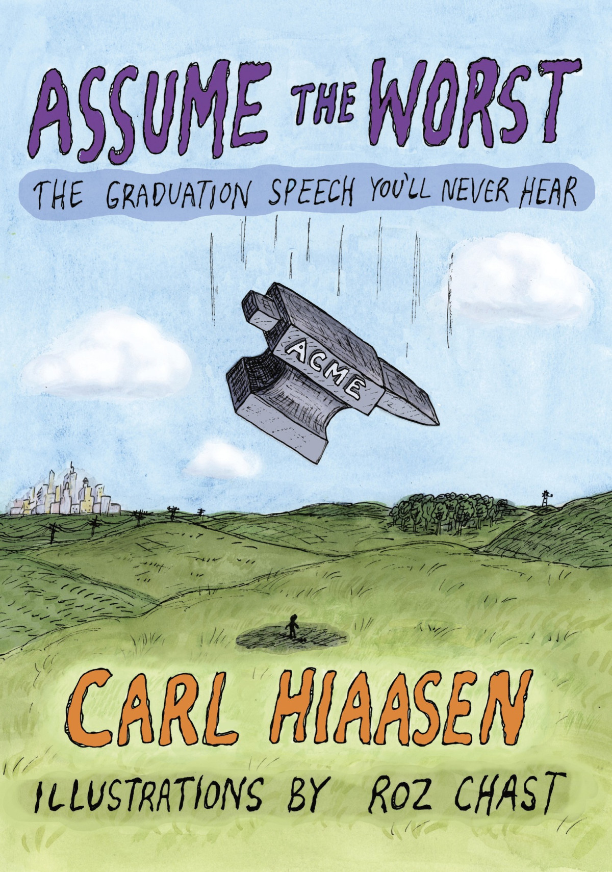 Assume The Worst The Graduation Speech Youll Never Hear Carl Hiaasen