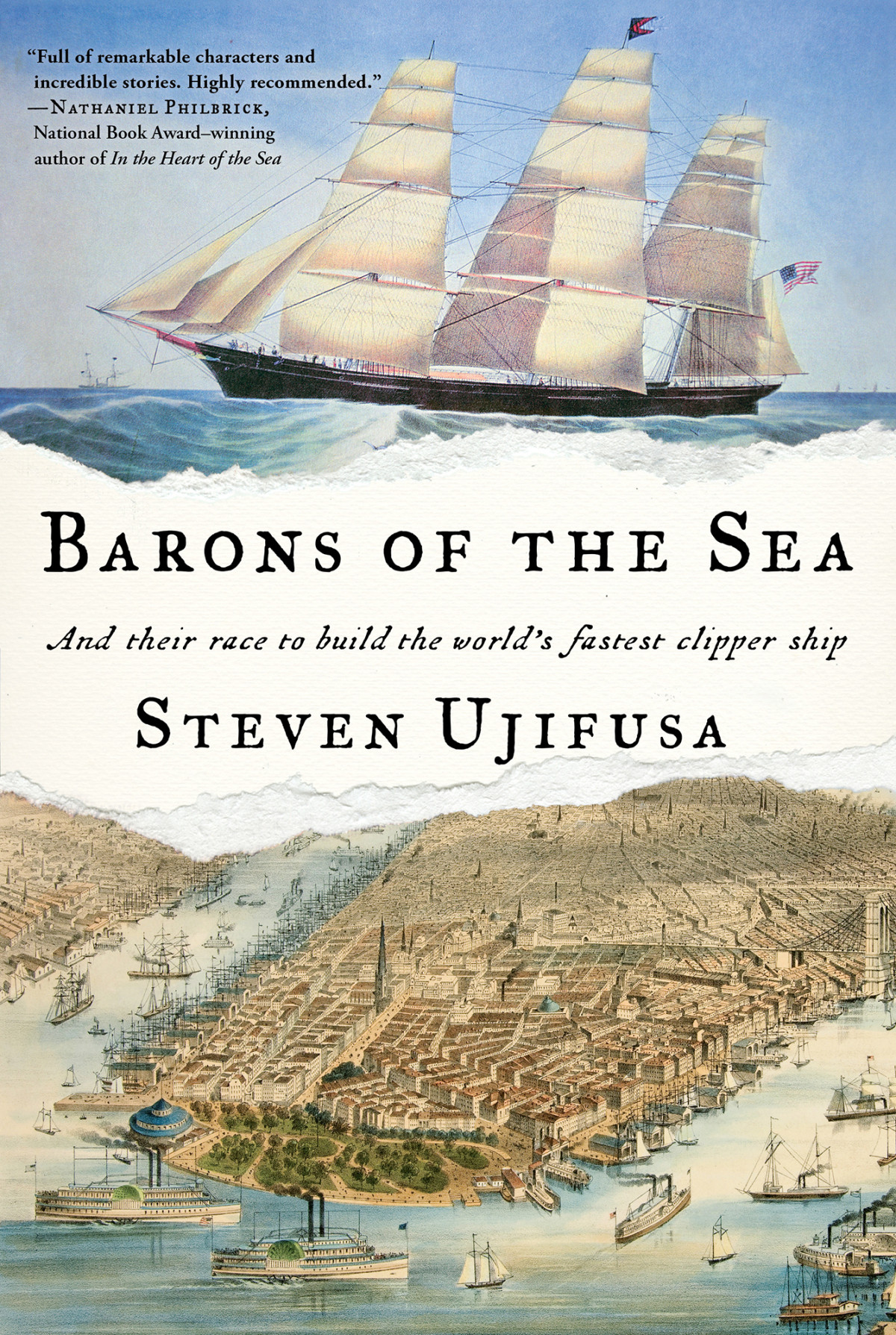 Barons Of The Sea And Their Race To Build The Worlds Fastest Clipper Ship Steven Ujifusa