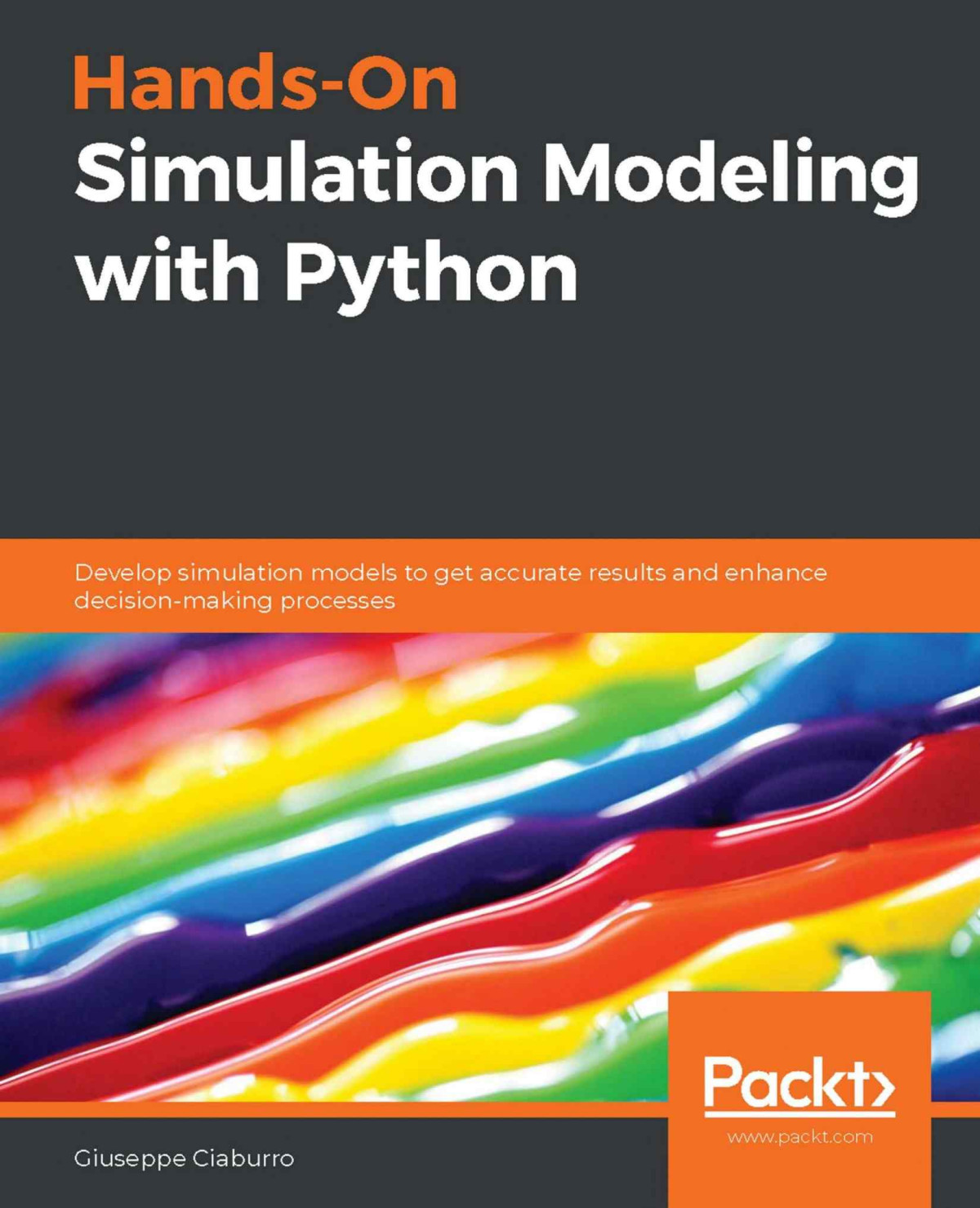 Handson Simulation Modeling With Python Develop Simulation Models To Get Accurate Results And Enhance Decisionmaking Processes Giuseppe Ciaburro