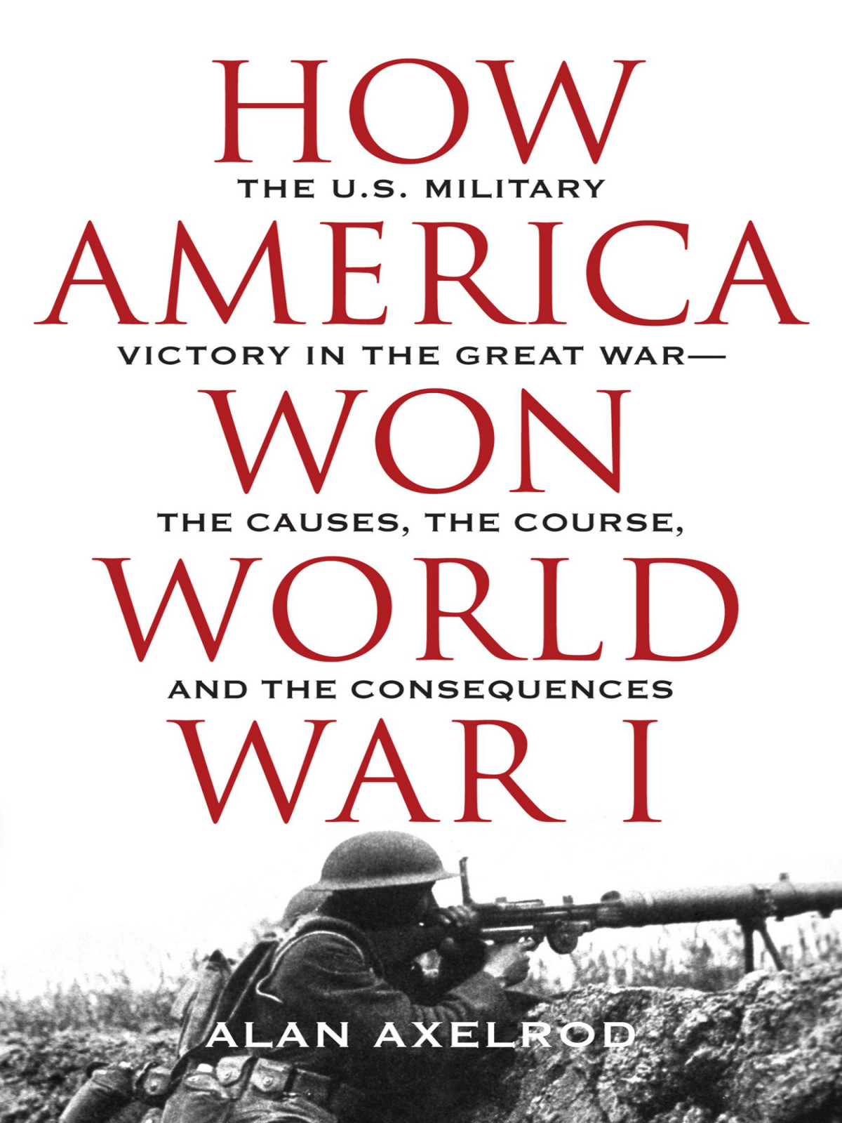 How America Won World War I Alan Axelrod