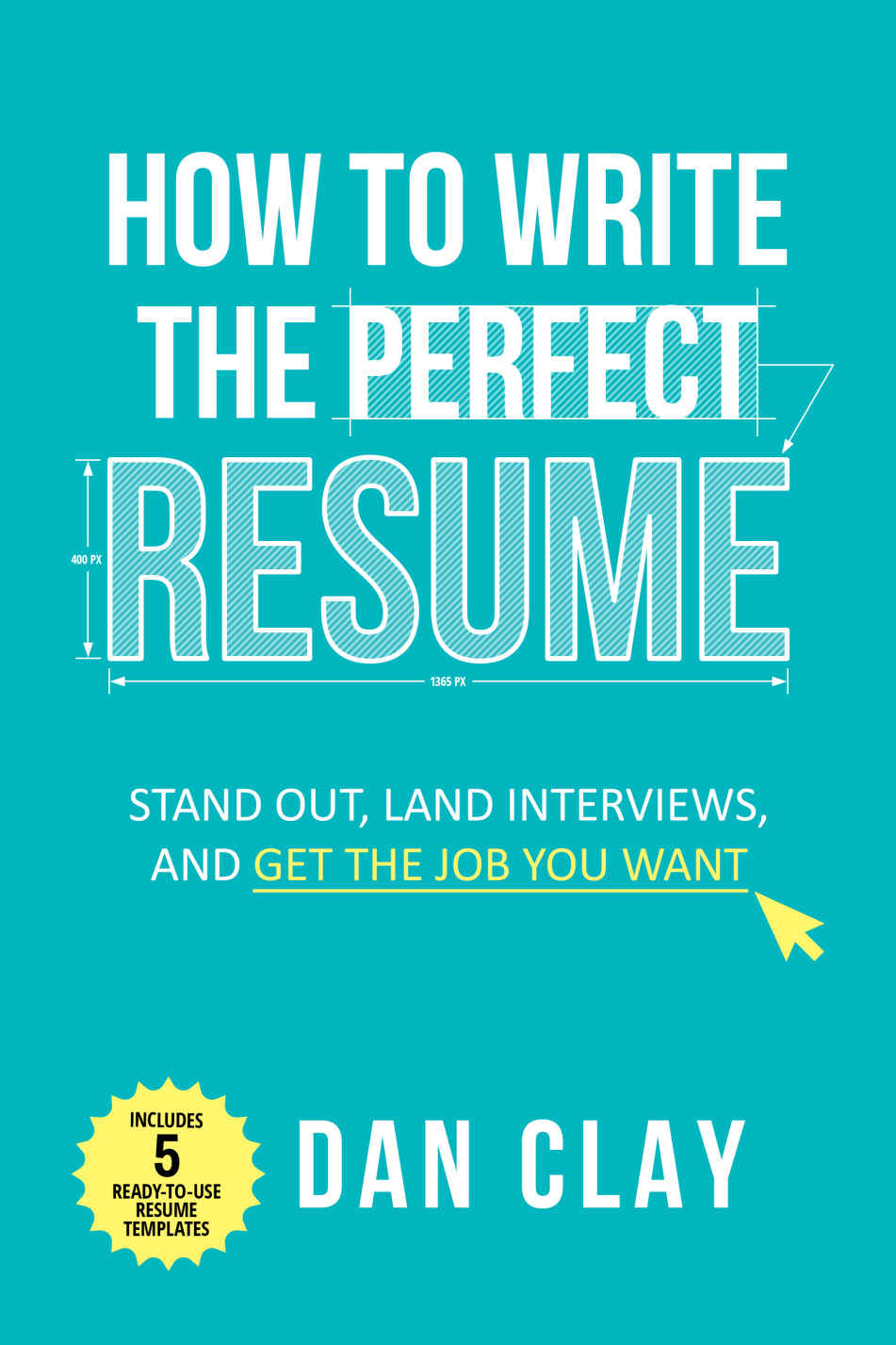 How To Write The Perfect Resume Dan Clay