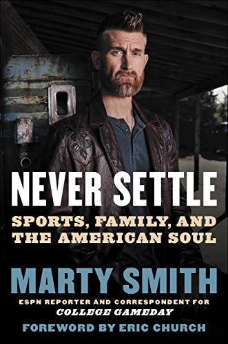 Never Settle Sports Family And The American Soul Marty Smith