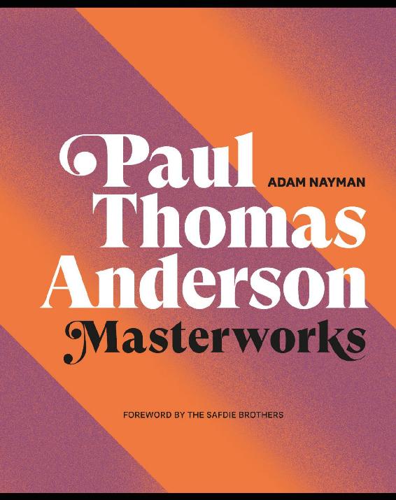 Paul Thomas Anderson Masterworks Adam Nayman