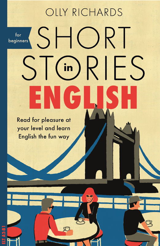 Short Stories In English For Beginners Read For Pleasure At Your Level Expand Your Vocabulary And Learn English The Fun Way Olly Richards