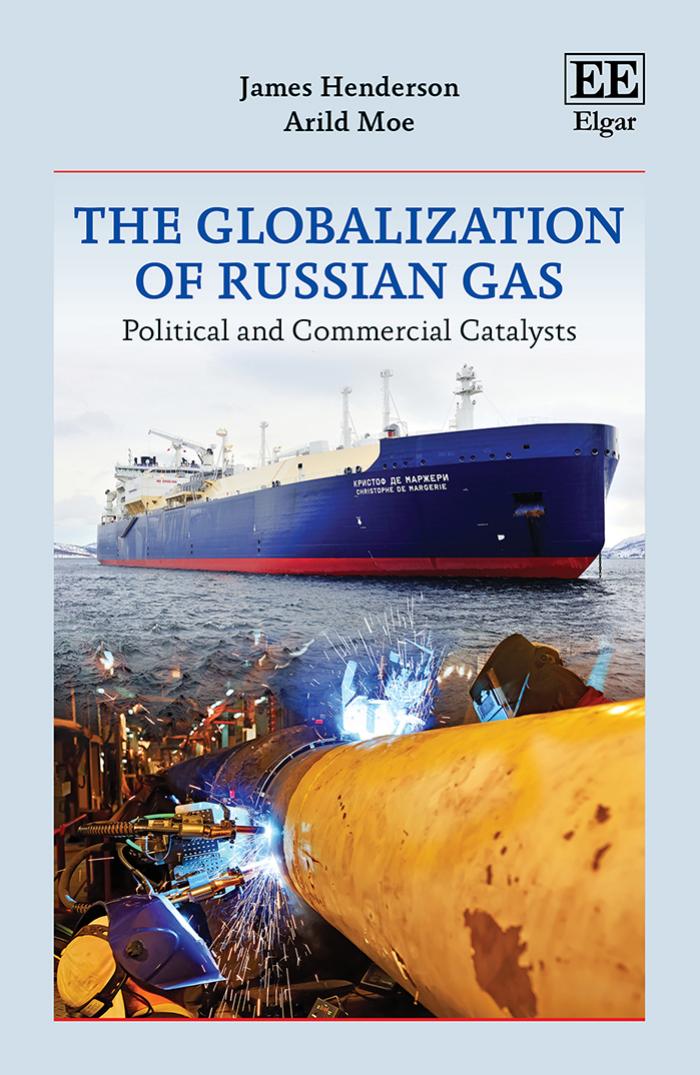 The Globalization Of Russian Gas Political And Commercial Catalysts James Henderson