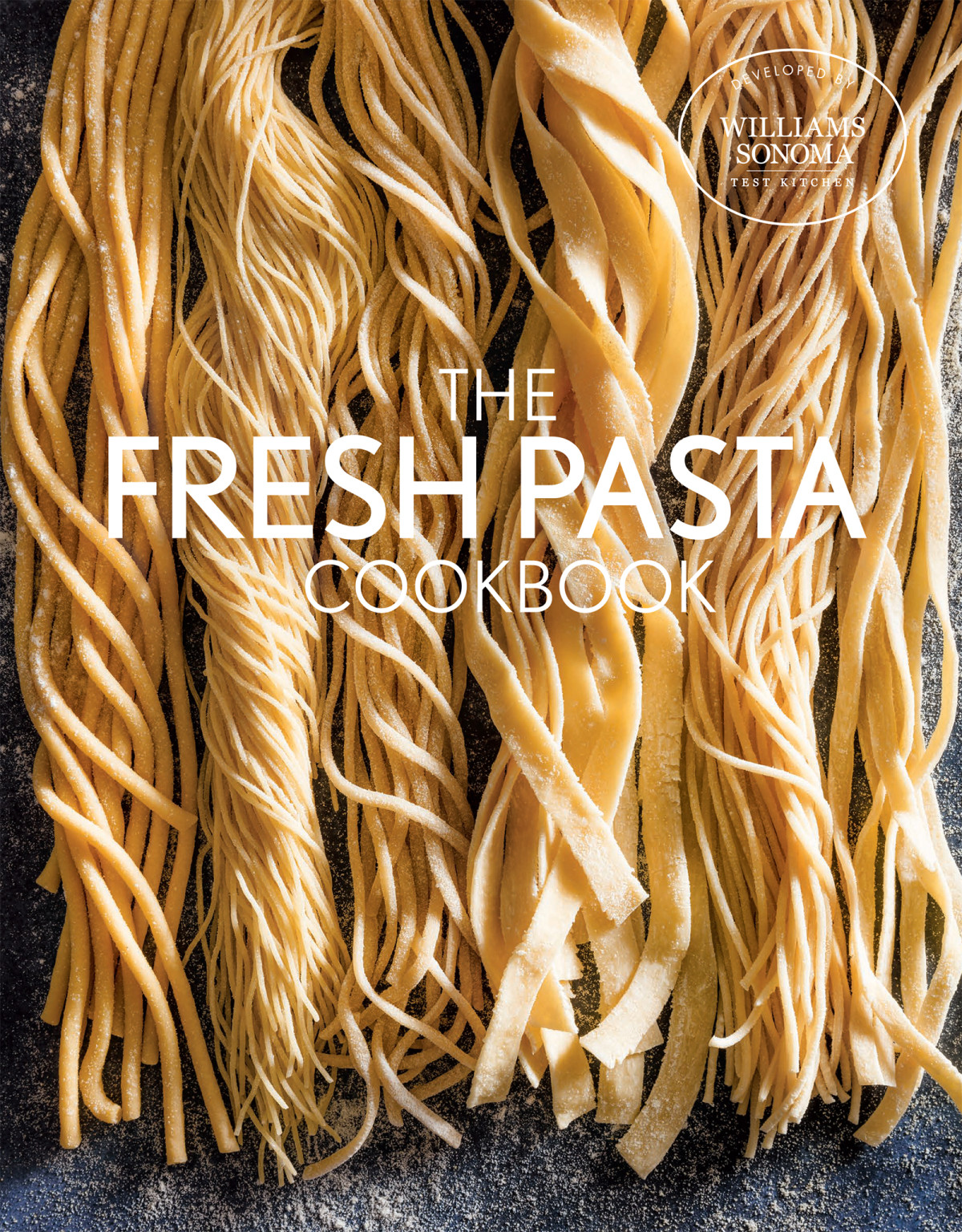 The Fresh Pasta Cookbook The Williamssonoma Test Kitchen