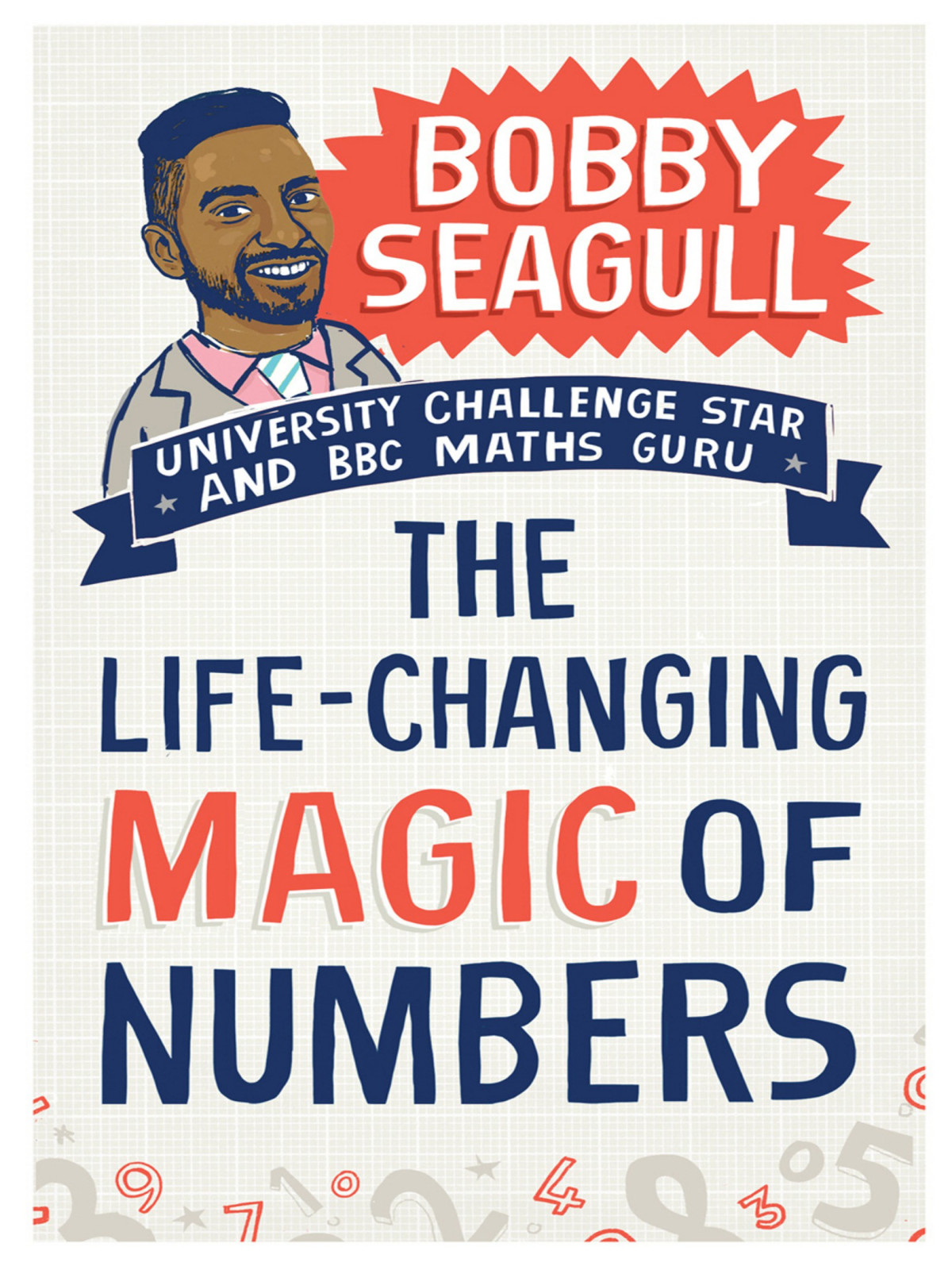The Lifechanging Magic Of Numbers Bobby Seagull