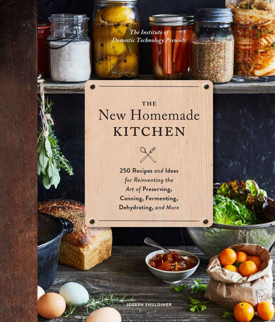 The New Homemade Kitchen Joseph Shuldiner