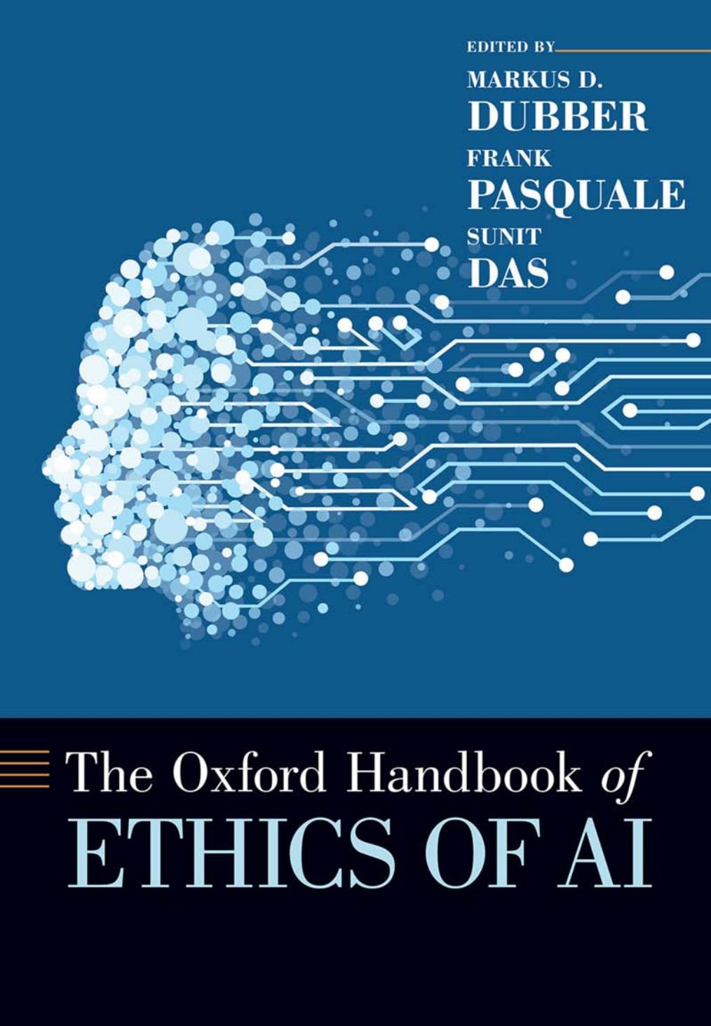 The Oxford Handbook Of Ethics Of Ai Markus D Dubber Frank Pasquale Sunit Das