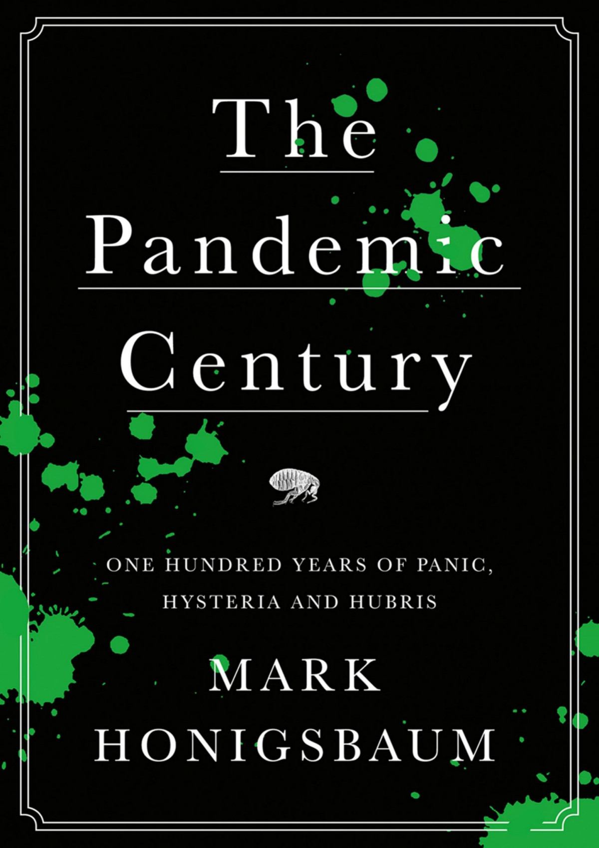 The Pandemic Century Mark Honigsbaum