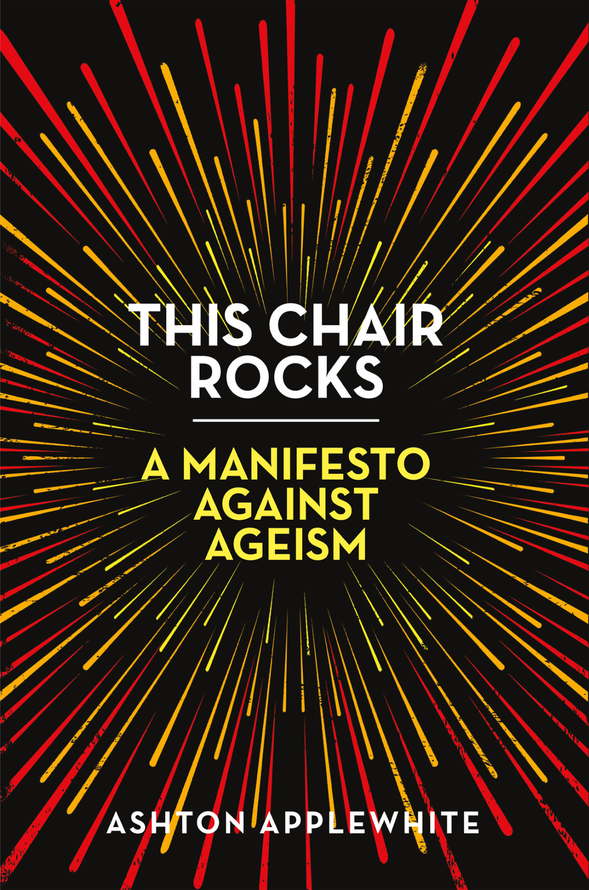 This Chair Rocks Ashton Applewhite