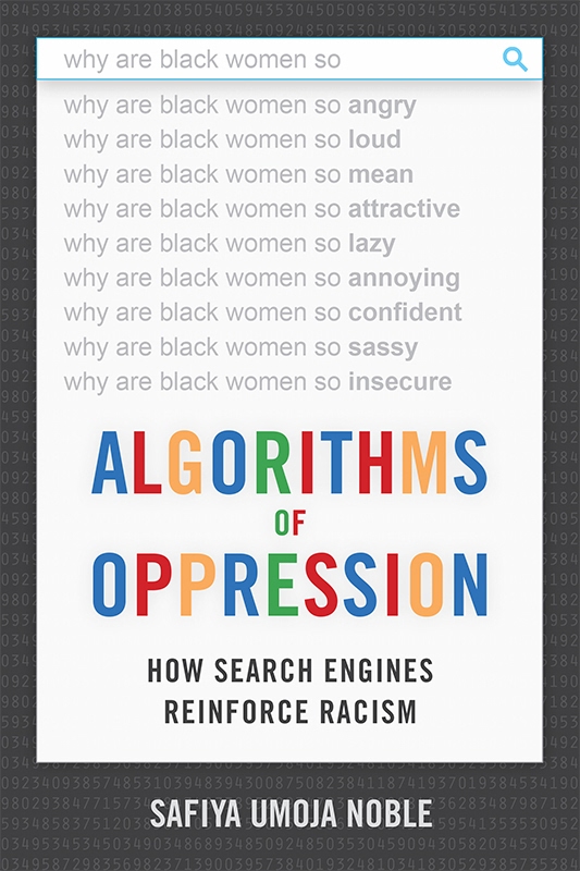 Algorithms Of Oppression Safiya Umoja Noble