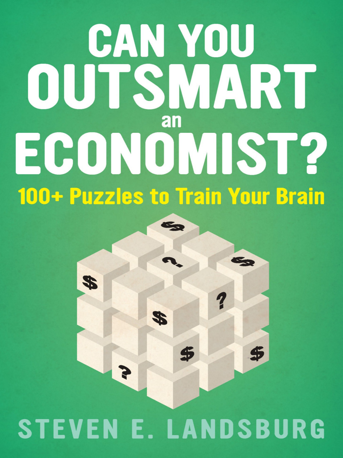 Can You Outsmart An Economist Steven E Landsburg