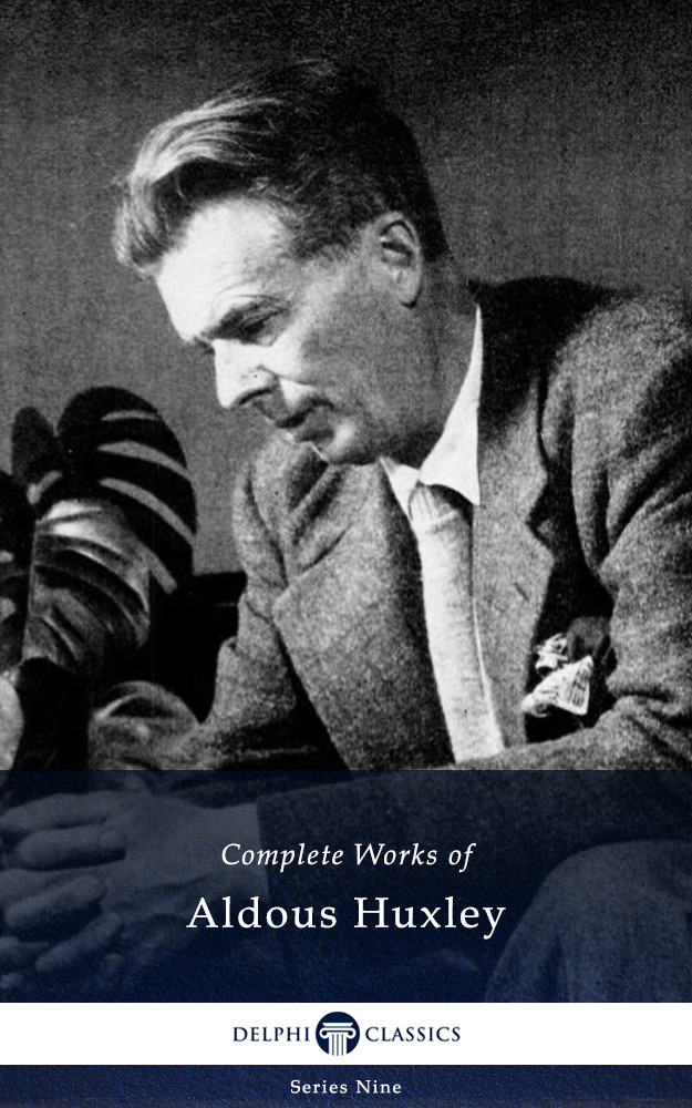 Complete Works Of Aldous Huxley Aldous Huxley