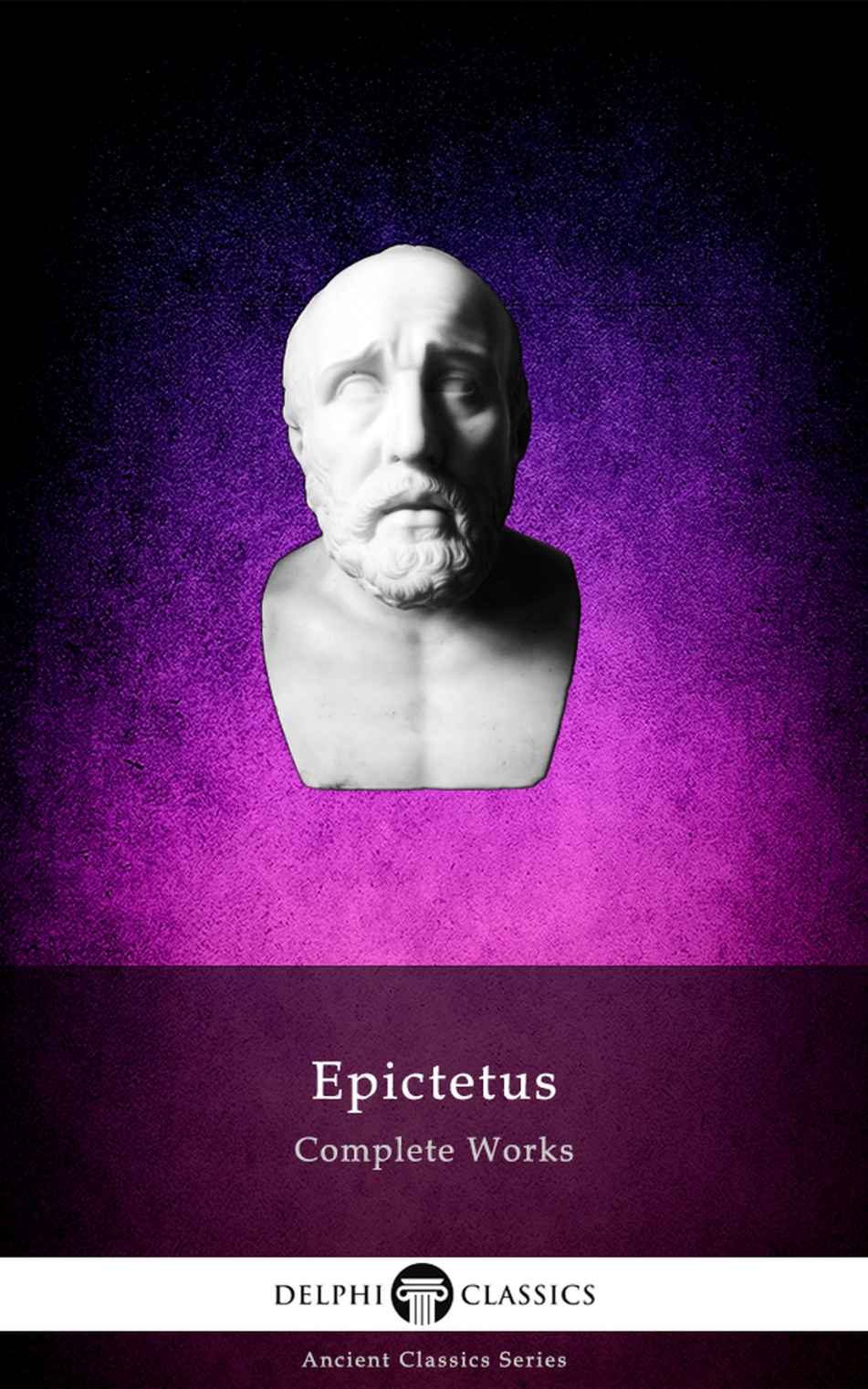 Delphi Complete Works Of Epictetus Illustrated Delphi Ancient Classics Book 86 Epictetus