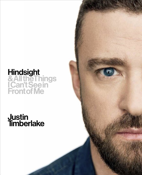 Hindsight All The Things I Cant See In Front Of Me Justin Timberlake