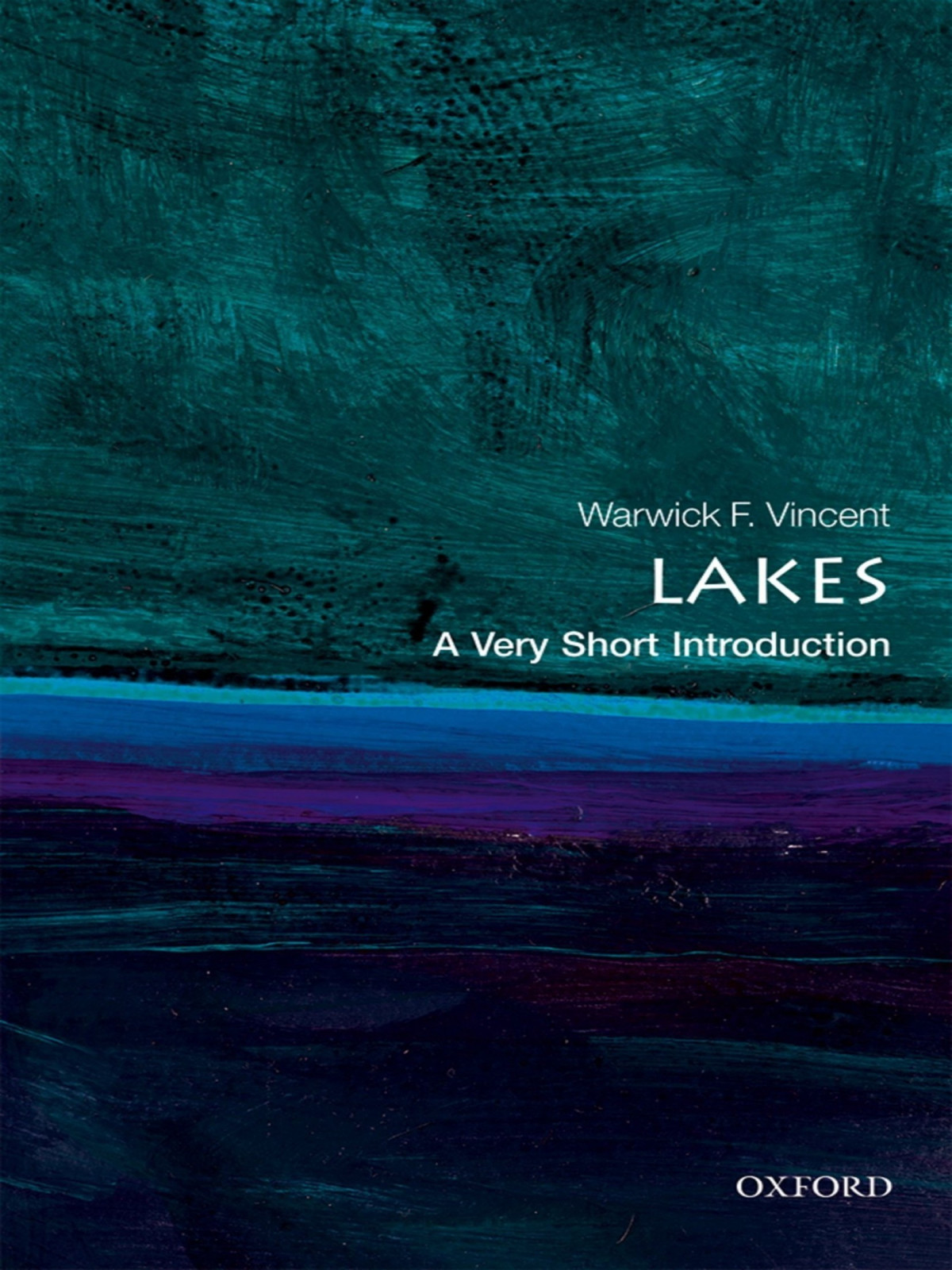 Lakes A Very Short Introduction Illustrated Warwick F Vincent