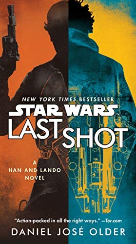 Last Shot Star Wars A Han And Lando Novel Daniel Jos Older